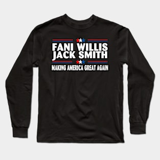 Fani WIllis Jack Smith Making America Great Again Long Sleeve T-Shirt